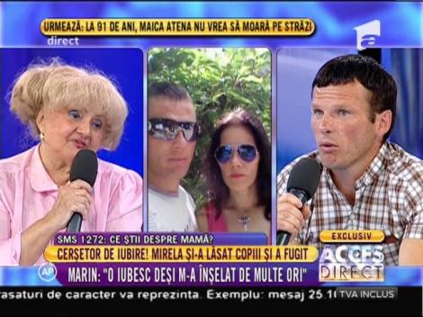 Dragostea e oarbă. Marin: ”O iubesc deși m-a înșelat de mai multe ori”