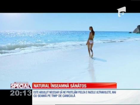Special! Absolut necesar să protejăm pielea de razele ultraviolete