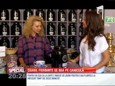 SPECIAL! Ceaiul fierbinte se bea pe caniculă