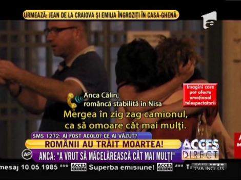 Mărturii din infernul de la Nisa. Anca: "A vrut să măcelărească cât mai mulţi"