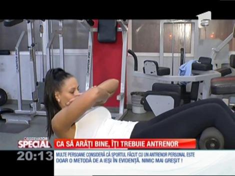 Special! Ca să arați bine, îți trebuie antrenor