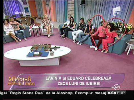 Lavinia şi Eduard celebrează zece luni de iubire!