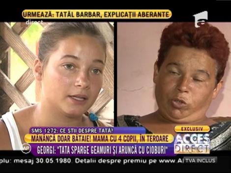 O mamă cu patru copii trăiesc sub teroarea unui tată tiran!