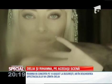 SPECIAL! Delia şi Rihanna, pe aceeaşi scenă