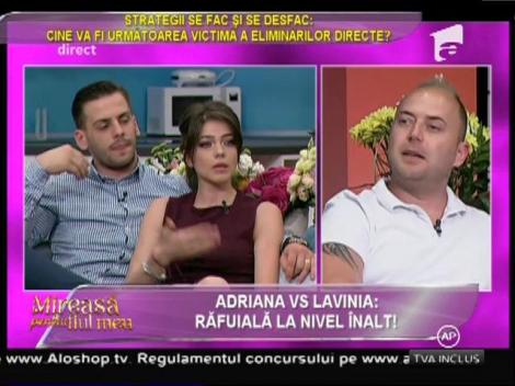 Răfuială la nivel înalt între Adriana şi Lavinia!