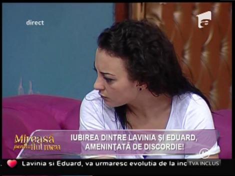 Iubirea dintre Lavinia şi Eduard, ameninţată de discordie!