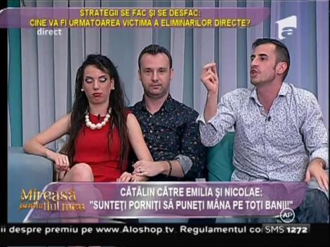Nicolae: "Cătălin ne-a vândut pentru un loc în marea finală!"