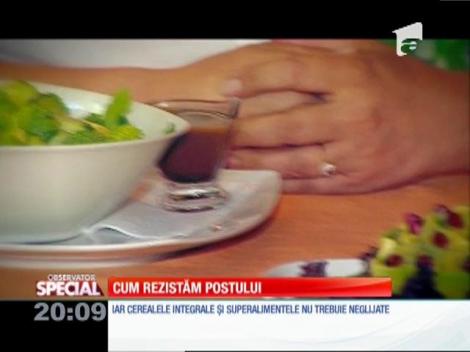 SPECIAL! Cum rezistăm postului