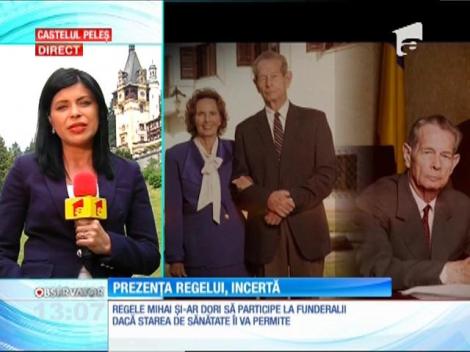 Prezenţa Regelui Mihai la funeraliile Reginei Ana este incertă
