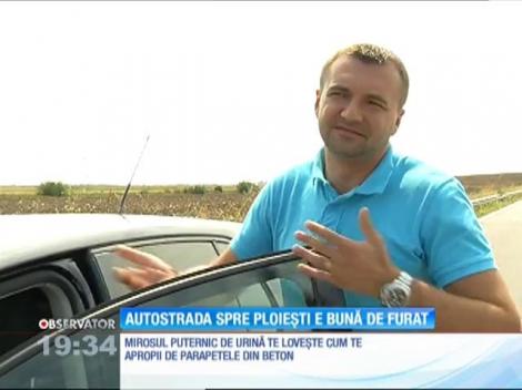 Autostrada Bucureşti-Ploieşti, bună de furat!