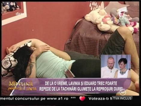 Tensiuni între Lavinia şi Eduard în prag de nuntă!