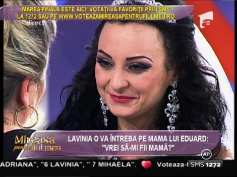 Lavinia o întreabă pe mama lui Eduard: "Vrei să-mi fii mamă?"