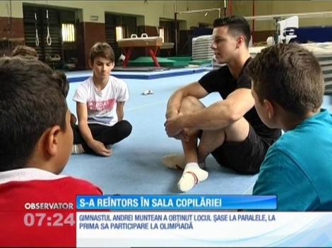 După ce a mers la Jocurile Olimpice de la Rio, Andrei Muntean s-a reîntors în sala copilăriei