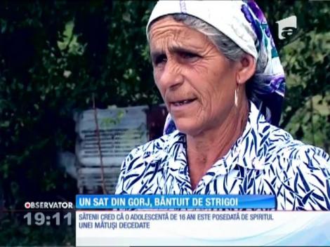 Un sat din Gorj, bântuit de un strigoi. O adolescentă vorbeşte cu vocea mătuşii decedate