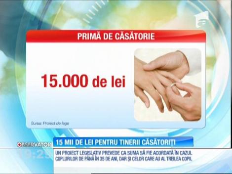 Veste de ultimă oră! Primă pentru tinerii căsătoriţi. Ar putea primi până la 15.000 de lei de la stat