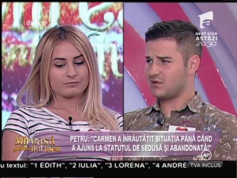 Petru: ”Carmen a înrăutățit situația până când a ajuns la statutul de sedusă și abandonată!”