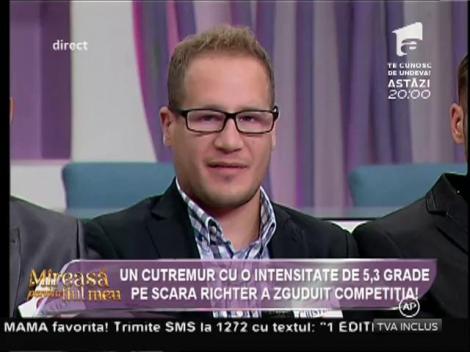 Cutremurul s-a resimţit şi în casa "Mireasa pentru fiul meu"! "M-am speriat, am fugit afară!"