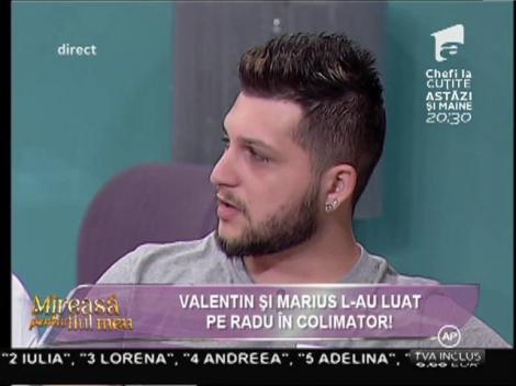 Radu: ”Valentin ar fi lovit în oricine pentru a forma un cuplu cu Georgiana!”