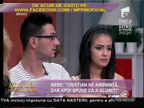 Bebe: "Cristian ne ameninţă, dar apoi spune că a glumit!"