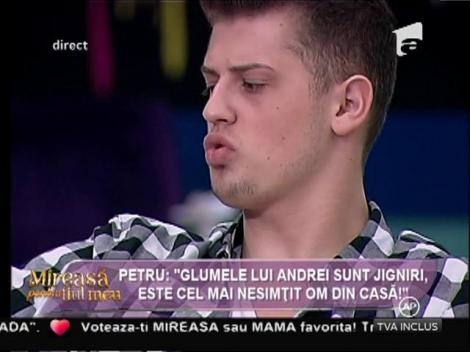 Petru: ”Glumele lui Andrei sunt jigniri. Este cel mai nesimțit din casă!”