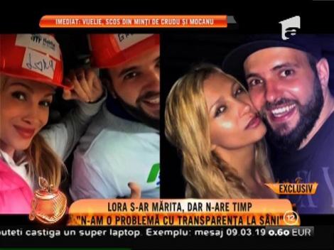 Lora s-ar mărita, dar n-are timp