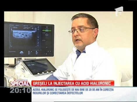SPECIAL! Greşeli la injectarea cu acid hialuronic