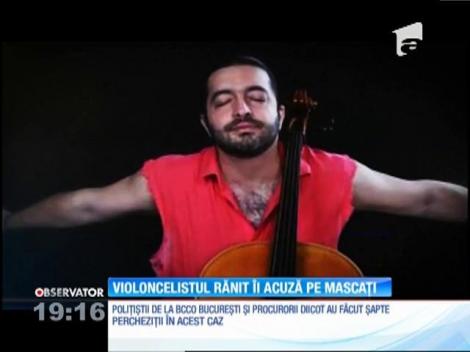 Violoncelistul care a sărit pe geam, speriat de raidul mascaţilor, le cere socoteală poliţiştilor