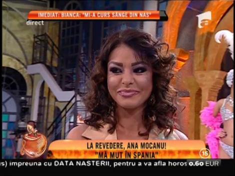 Anunţ-şoc! La revedere, Ana Mocanu: "Mă mut în Spania"