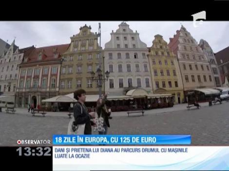 Dovada că se poate şi aşa!  Concediu de 18 zile prin Europa, cu 125 de euro