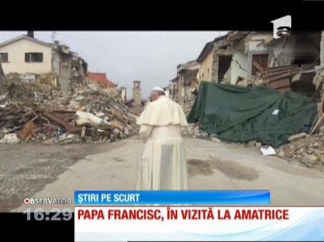 Papa Francisc a ajuns astăzi la Amatrice, zona din Italia devastată de seism