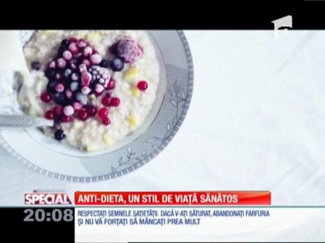 SPECIAL! Anti-dietă, un stil de viaţă sănătos