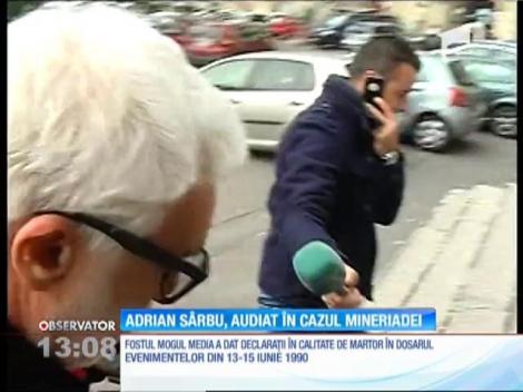Adrian Sîrbu a ajuns la Parchetul General. El a fost audiat în calitate de martor în dosarul Mineriadei