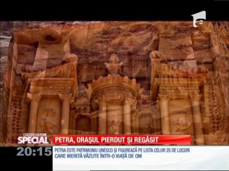 Special! Petra, oraşul pierdut şi regăsit