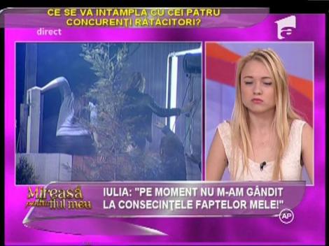 Iulia de la "Mireasa pentru fiul meu": "Pe moment nu m-am gandit la consecintele faptelor mele!"