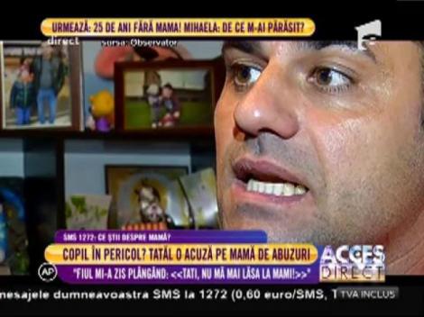 Copil în pericol? Tatăl o acuzat pe mamă de abuzuri: ”Fiul meu mi-a zis plângând - 'Tati, nu mă lăsa la mami!'”