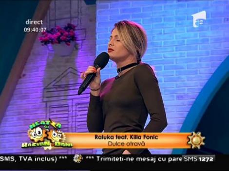 Raluka feat. Killa Fonic - "Dulce Otravă"