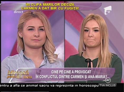 Carmen: "Ana-Maria m-a jignit teribil. Am plecat acasă pentru că nu o mai suportam!!"