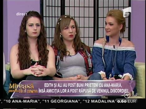 Edith şi Ana-Maria, de la prietenie la duşmănie!