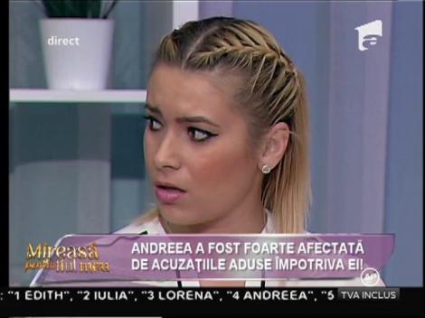 Andreea a fost foarte afectată de acuzaţiile aduse împotriva ei!