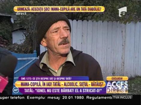 Tatăl mamei de 17 ani sare la gâtul fostului ginere: "Ionel nu este bărbat! El a stricat-o!"