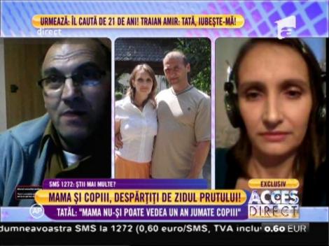 Autorităţile i-au dezbinat! Tatăl: ”Soția nu-și poate vedea un an și jumătate copiii!”