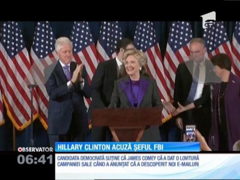 Hillary Clinton acuză șeful FBI