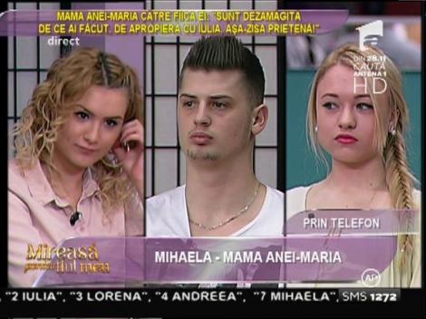 Mama Anei-Maria, către fiica ei: "Sunt dezamăgită de ce ai făcut, de apropierea cu Iulia, aşa-zisa prietenă!"