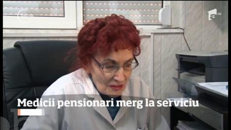 Medicii pensionarii merg la serviciu