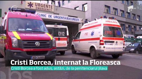 Cristian Borcea, internat la Spitalul Floreasca, din Capitală