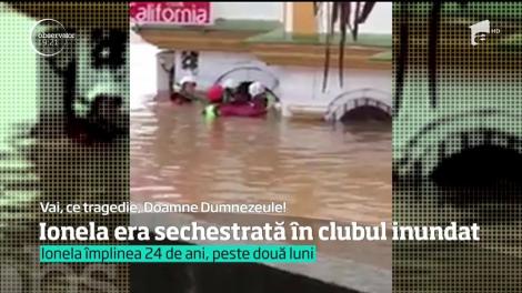 Ionela n-a avut nicio şansă. A murit înecată, în timpul inundaţiilor, închisă în subsol chiar de patronul clubului unde lucra