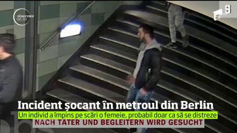 Incident violent, filmat la metrou, în Berlin. Un indivit a împins pe scări o femeie, doar ca să se distreze