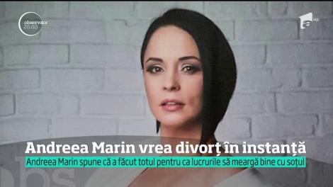 Andreea Marin vrea un divorţ în instanţă