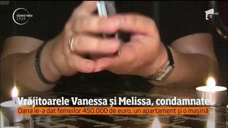 Vrăjitoarele Vanessa și Melissa, condamnate