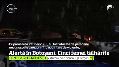 O serie de atacuri violente au alertat un oraş întreg. Cinci femei au fost tâlhărie şi bătute crunt în zone diferite din Botoşani